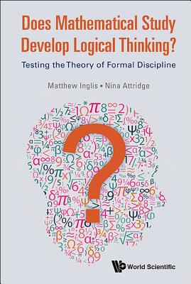 Does Mathematical Study Develop Logical Thinking? - Inglis Matthew