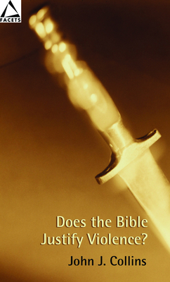Does the Bible Justify Violence? - Collins, John J (Editor)