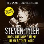 Does the Noise in My Head Bother You?: The Autobiography