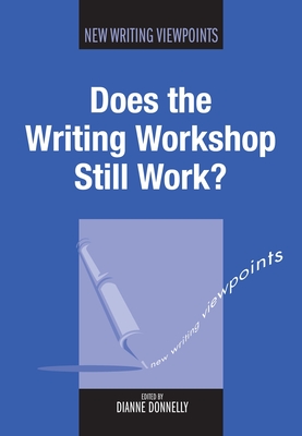 Does the Writing Workshop Still Work?, 5 - Donnelly, Dianne (Editor)