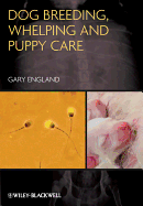 Dog Breeding, Whelping and Puppy Care