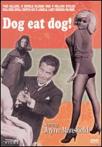 Dog Eat Dog! - Albert Zugsmith; Gustav Gavrin; Ray Nazarro