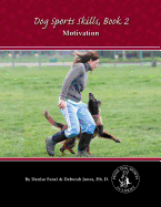 Dog Sports Skills: Motivation