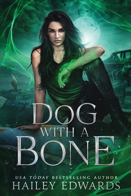 Dog with a Bone - Edwards, Hailey