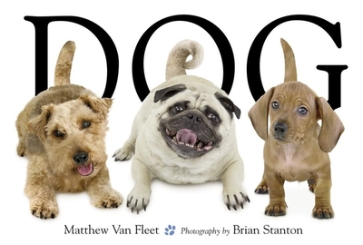 Dog - Van Fleet, Matthew, and Stanton, Brian (Photographer)