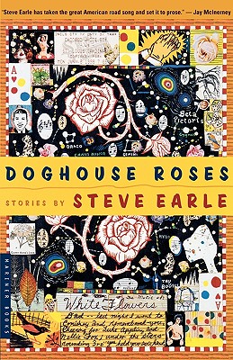 Doghouse Roses: Stories - Earle, Steve