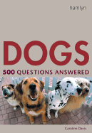 Dogs: 500 Questions Answered - Davis, Caroline