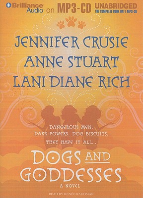 Dogs and Goddesses - Stuart, Anne, and Crusie, Jennifer, and Rich, Lani Diane