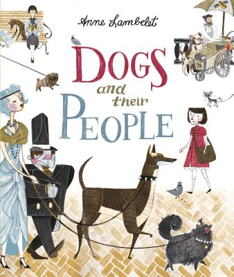 Dogs and Their People - Lambelet, Anne