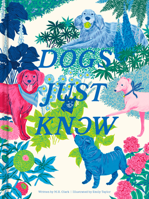 Dogs Just Know - Clark, M H