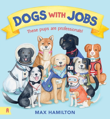 Dogs With Jobs - Hamilton, Max