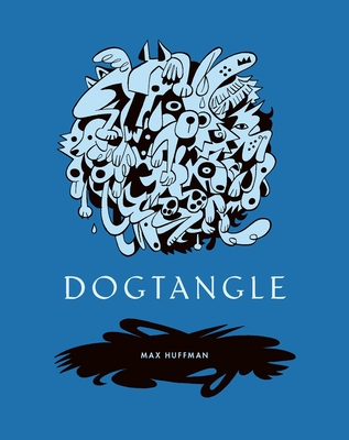 Dogtangle - Huffman, Max