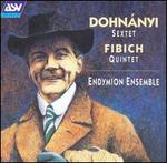 Dohn�nyi: Sextet; Fibich: Quintet