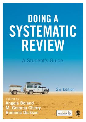 Doing a Systematic Review: A Students Guide - Boland, Angela (Editor), and Cherry, M. Gemma (Editor), and Dickson, Rumona (Editor)