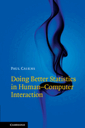 Doing Better Statistics in Human-Computer Interaction