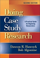 Doing Case Study Research: A Practical Guide for Beginning Researchers