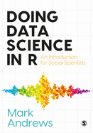 Doing Data Science in R: An Introduction for Social Scientists