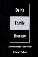 Doing Family Therapy: Craft and Creativity in Clinical Practice