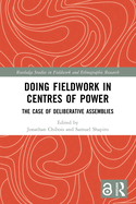 Doing Fieldwork in Centres of Power: The Case of Deliberative Assemblies