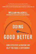 Doing Good Better: How Effective Altruism Can Help You Make a Difference