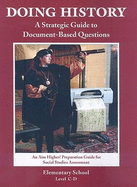 Doing History Elementary School, Level C-D: A Strategic Guide to Document-Based Questions