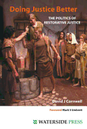 Doing Justice Better: The Politics of Restorative Justice