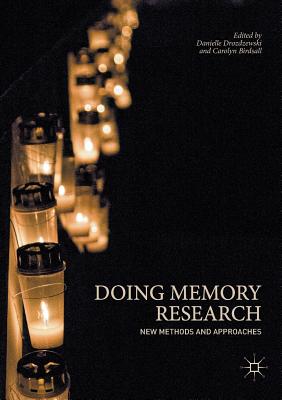 Doing Memory Research: New Methods and Approaches - Drozdzewski, Danielle (Editor), and Birdsall, Carolyn (Editor)