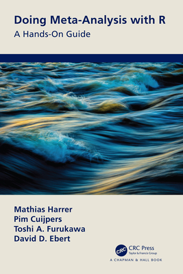 Doing Meta-Analysis with R: A Hands-On Guide - Harrer, Mathias, and Cuijpers, Pim, and Furukawa, Toshi