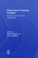 Doing News Framing Analysis: Empirical and Theoretical Perspectives