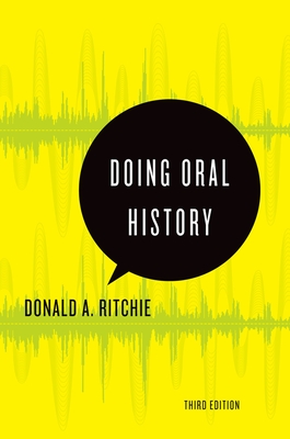 Doing Oral History: A Practical Guide - Ritchie, Donald A.