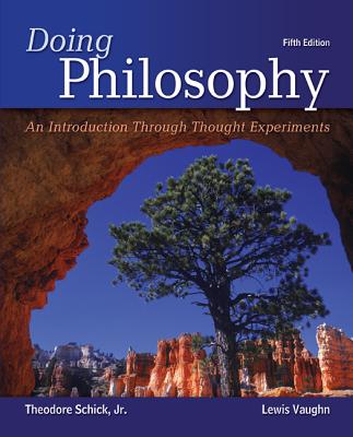 Doing Philosophy: An Introduction Through Thought Experiments - Schick, Theodore, and Vaughn, Lewis, Mr.