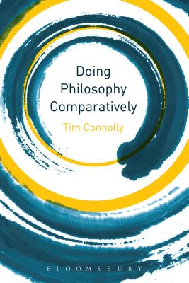 Doing Philosophy Comparatively - Connolly, Tim