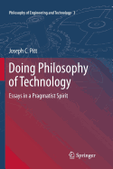 Doing Philosophy of Technology: Essays in a Pragmatist Spirit
