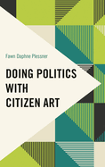 Doing Politics with Citizen Art