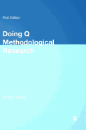 Doing Q Methodological Research: Theory, Method & Interpretation