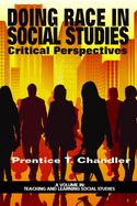 Doing Race in Social Studies: Critical Perspectives