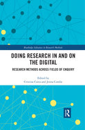Doing Research In and On the Digital: Research Methods across Fields of Inquiry