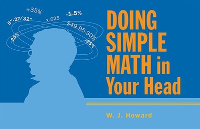 Doing Simple Math in Your Head - Howard, W J