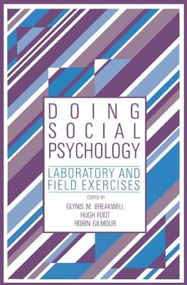 Doing Social Psychology - Breakwell, Glynis M, Professor (Editor), and Foot, Hugh (Editor), and Gilmour, Robin (Editor)