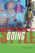 Doing Style: Youth and Mass Mediation in South India