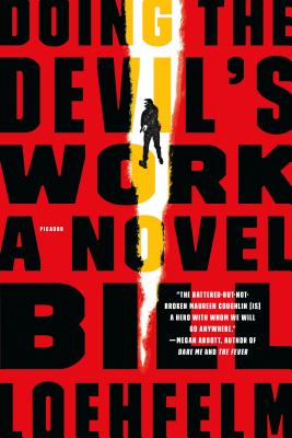 Doing the Devil's Work - Loehfelm, Bill