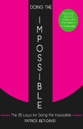 Doing the Impossible: The 25 Laws for Doing the Impossible