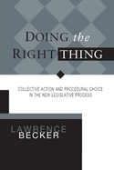 Doing the Right Thing: Collective Action and Procedural Choice in the New Legislative Process