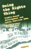 Doing the Rights Thing: Rights-Based Development and Latin American Ngos