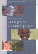 Doing Your Early Years Research Project: A Step by Step Guide