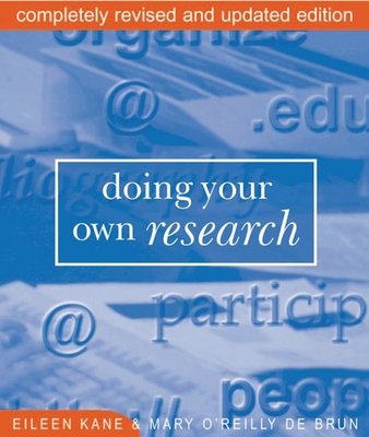 Doing Your Own Research - Kane, Eileen, and O?reilly ?De Br�n, Mary
