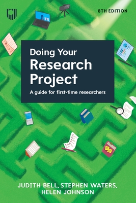 Doing Your Research Project: A Guide for First-time Researchers 8e - Bell, Judith, and Waters, Stephen, and Johnson, Helen