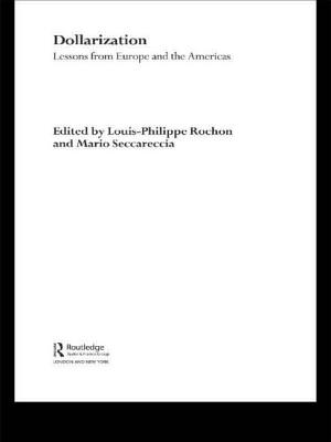 Dollarization: Lessons from Europe for the Americas - Rochon, Louis-Phillipe (Editor), and Seccareccia, Mario (Editor)