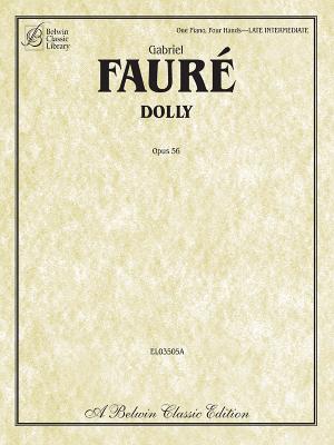 Dolly, Op. 56 - Faure, Gabriel (Composer), and Faur', Gabriel (Composer)