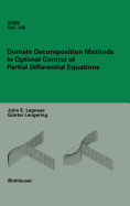 Domain Decomposition Methods in Optimal Control of Partial Differential Equations